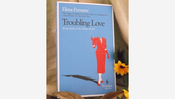 home-treasures.com - Ferrante Novel - "Troubling Love" - Free Shipping!